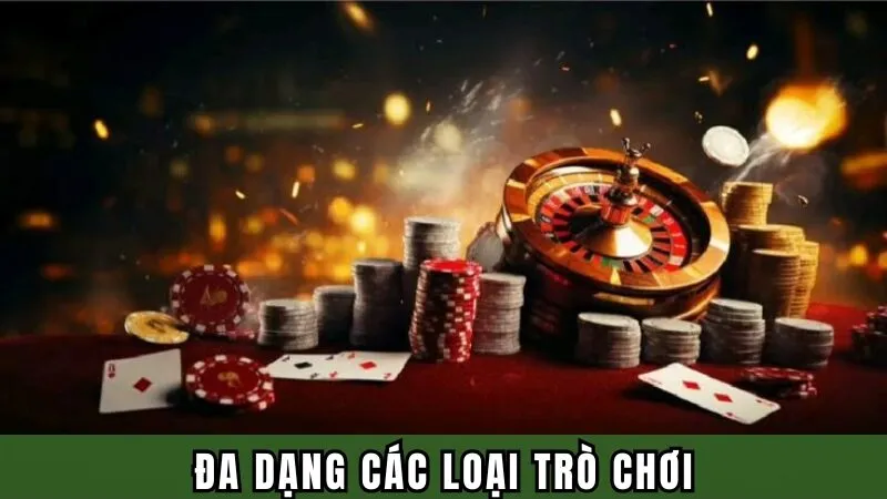 Đa dạng các loại trò chơi