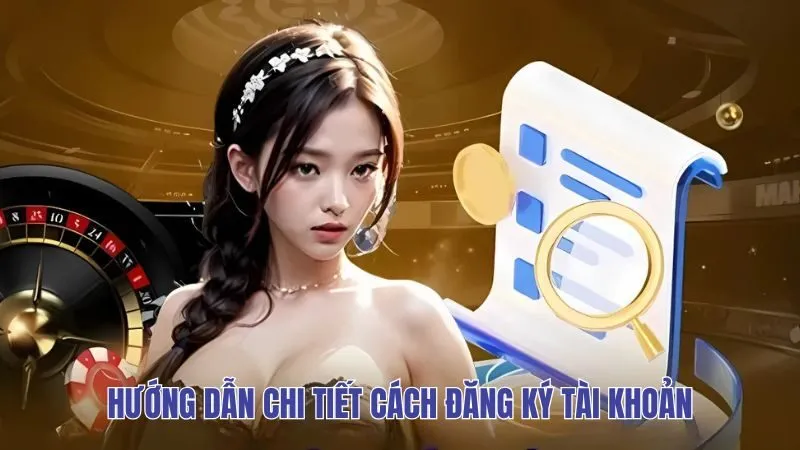 Hướng dẫn chi tiết cách đăng ký tài khoản