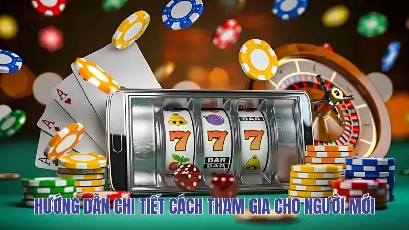 Hướng dẫn chi tiết cách tham gia cho người mới